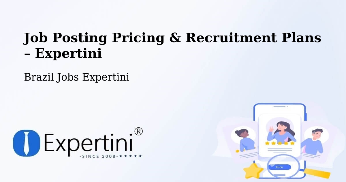 Job Posting Pricing & Recruitment Plans – Inhapim - Inhapim, Brazil Jobs Expertini