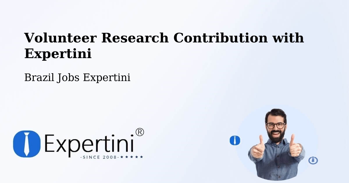 Volunteer Research Contribution Program – Inhapim - Brazil Jobs Expertini